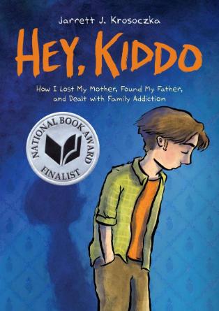 Hey Kiddo, a graphic memoir by Jarrett Krosoczka